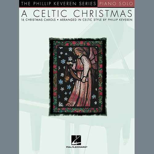 15th Century German Carol, Lo, How A Rose E'er Blooming [Celtic version] (arr. Phillip Keveren), Piano Solo