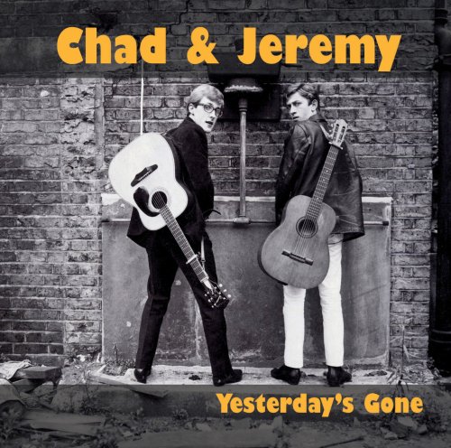 Yesterday's gone. Chad and Jeremy. Chad and Jeremy 1964. Yesterday's gone (Chad & Jeremy album).