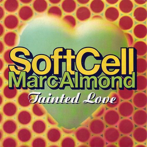Marc Almond & Soft Cell Marc Almond & Soft Cell, Tainted Love, Piano, Vocal & Guitar (Right-Hand Melody)