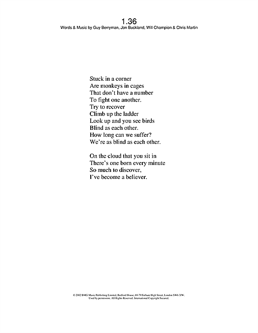 Preview Coldplay 1.36 Pop sheet music, notes and chords for Lyrics Only, SKU: 23797 sheet music, piano notes, chords, guitar tabs, score, transpose, transcribe, how to play, guide, download, learn, tutorial, progression, song, artist, awards, billboard, mtv, vh1, tour, single, album, release