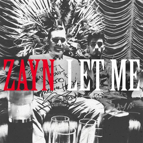 ZAYN ZAYN, Let Me, Piano, Vocal & Guitar (Right-Hand Melody)