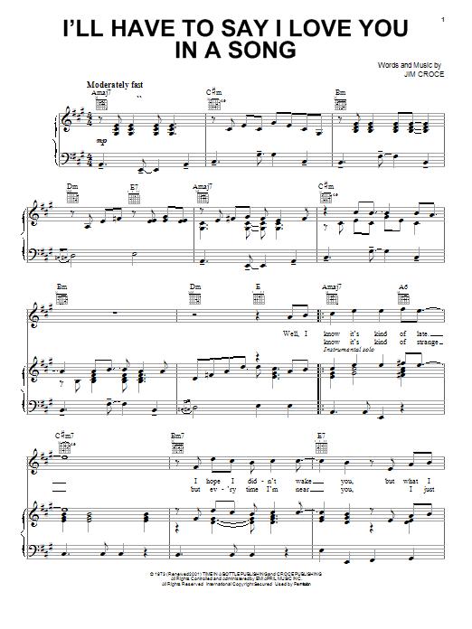Preview Jim Croce I'll Have To Say I Love You In A Song Folk sheet music, notes and chords for Piano, Vocal & Guitar (Right-Hand Melody), SKU: 25326 sheet music, piano notes, chords, guitar tabs, score, transpose, transcribe, how to play, guide, download, learn, tutorial, progression, song, artist, awards, billboard, mtv, vh1, tour, single, album, release