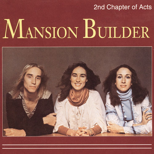 2nd Chapter Of Acts 2nd Chapter Of Acts, Mansion Builder, Piano, Vocal & Guitar (Right-Hand Melody)