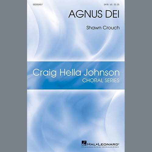 Shawn Crouch Shawn Crouch, Agnus Dei, SATB Choir