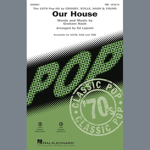 Crosby, Stills, Nash & You Crosby, Stills, Nash & Young, Our House (arr. Ed Lojeski), TBB Choir