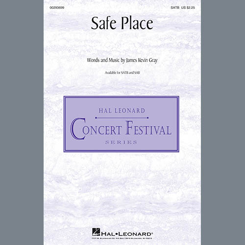 James Kevin Gray James Kevin Gray, Safe Place, SAB Choir