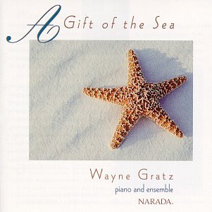 Wayne Gratz Wayne Gratz, A Gift Of The Sea, Piano