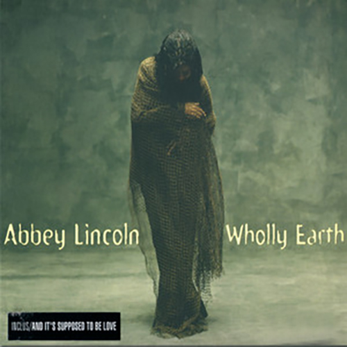 Abbey Lincoln, Wholey Earth, Piano, Vocal & Guitar Chords (Right-Hand Melody)