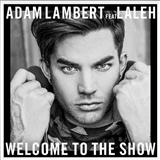 Download Adam Lambert Welcome To The Show (featuring Laleh) sheet music and printable PDF music notes