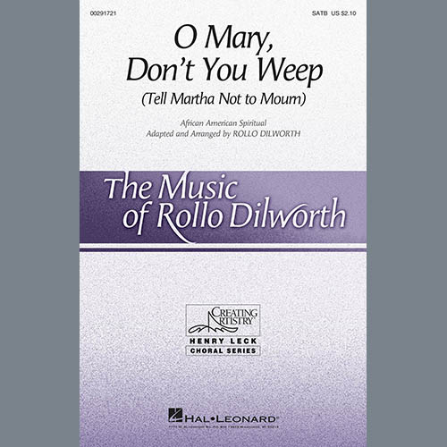 African-American Spiritual, O Mary, Don't You Weep (Tell Martha Not to Mourn) (arr. Rollo Dilworth), SATB Choir