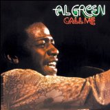Download Al Green Call Me (Come Back Home) sheet music and printable PDF music notes