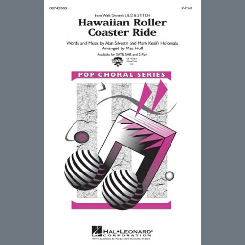 Alan Silvestri and Mark Keali'i Ho'omalu, Hawaiian Roller Coaster Ride (from Lily & Stitch) (arr. Mac Huff), 2-Part Choir