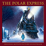 Download Alan Silvestri Believe (from The Polar Express) sheet music and printable PDF music notes