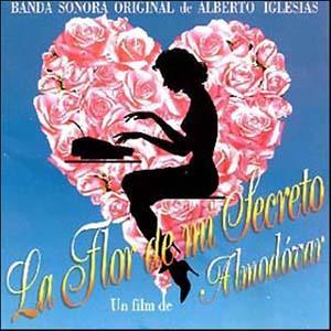 Alberto Iglesias, La Flor de Mi Secreto (from 