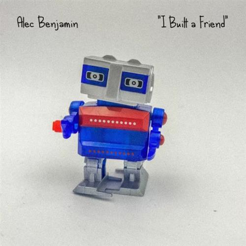 Alec Benjamin, I Built A Friend, Piano, Vocal & Guitar (Right-Hand Melody)