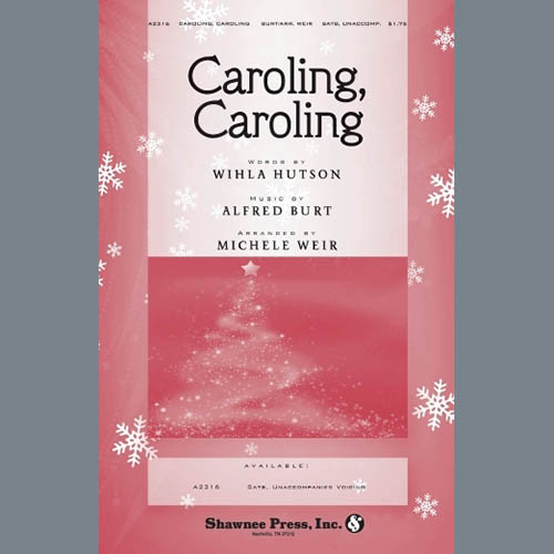 Alfred Burt & Wihla Hutson, Caroling, Caroling (arr. Michele Weir), SATB Choir