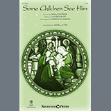 Download Alfred S. Burt Some Children See Him (arr. Joseph M. Martin) sheet music and printable PDF music notes