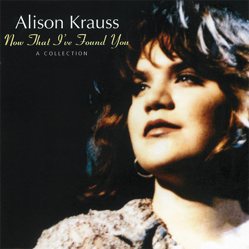 Alison Krauss & Union Station, When You Say Nothing At All, Piano, Vocal & Guitar (Right-Hand Melody)