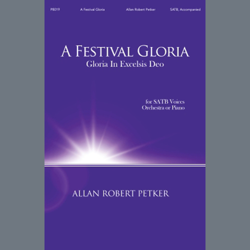 Allan Robert Petker, A Festival Gloria (Gloria In Excelsis Deo), SATB Choir