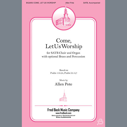 Allen Pote, Come, Let Us Worship, SATB Choir