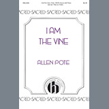 Download Allen Pote I Am the Vine sheet music and printable PDF music notes