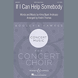 Download Alma Bazel Androzzo If I Can Help Somebody (arr. André Thomas) sheet music and printable PDF music notes