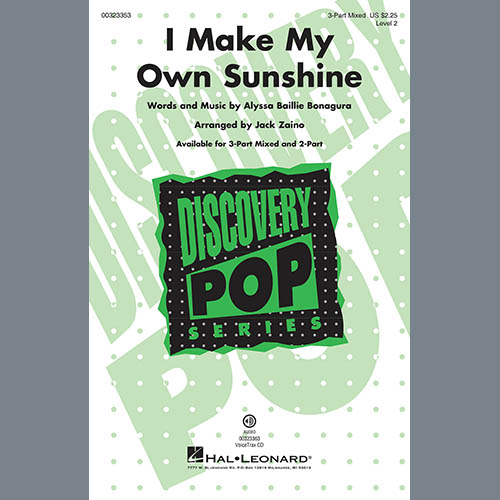 Alyssa Bonagura, I Make My Own Sunshine (arr. Jack Zaino), 3-Part Mixed Choir