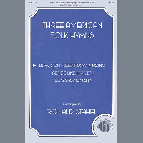 American Folk Hymn, How Can I Keep From Singing (arr. Ronald Staheli), SATB Choir