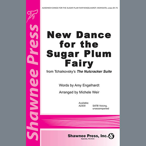 Amy Engelhardt, New Dance For The Sugar Plum Fairy (from Tchaikovsky's The Nutcracker Suite) (arr. Michele Weir), SATB Choir
