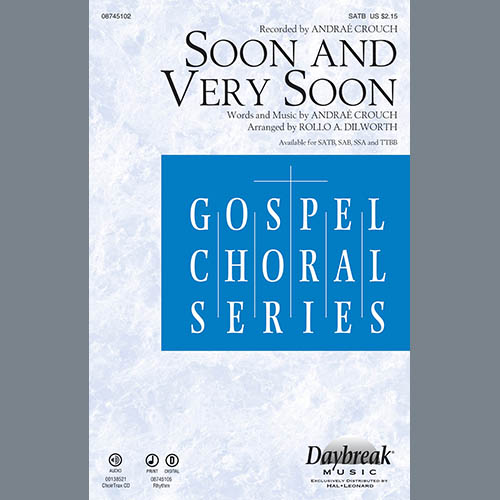 Andrae Crouch, Soon And Very Soon (arr. Rollo Dilworth), SSA