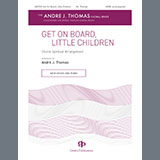 Download Andre Thomas Get On Board, Little Children sheet music and printable PDF music notes