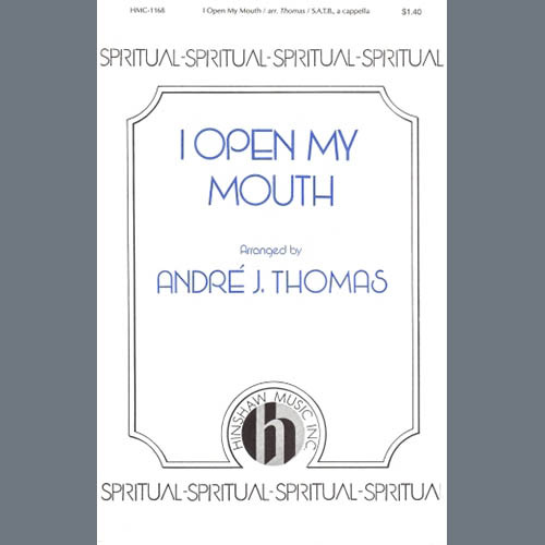 Andre Thomas, I Open My Mouth (I Won't Turn Back), SATB Choir