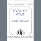 Download Andre Thomas I Open My Mouth (I Won't Turn Back) sheet music and printable PDF music notes