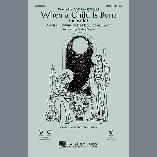 Andrea Bocelli, When A Child Is Born (Soleado) (arr. Audrey Snyder), SAB