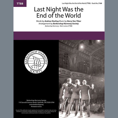 Andrew B. Sterling & Harry von Tilzer, Last Night Was The End Of The World (arr. Barbershop Harmony Society), SATB Choir
