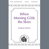 Download Andrew Bruhn When Morning Gilds the Skies sheet music and printable PDF music notes