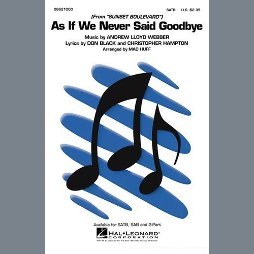Andrew Lloyd Webber, As If We Never Said Goodbye (from Sunset Boulevard) (arr. Mac Huff), SATB Choir
