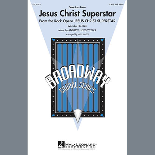 Andrew Lloyd Webber, Selections from Jesus Christ Superstar (arr. Neil Slater), SATB Choir