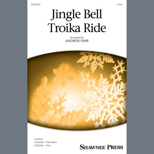 Andrew Parr, Jingle Bell Troika Ride, 2-Part Choir
