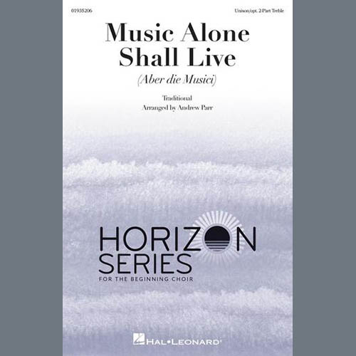 Andrew Parr, Music Alone Shall Live (Aber Die Musici), Choir