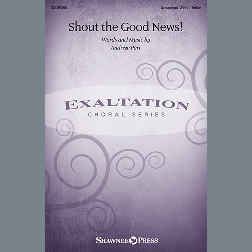 Andrew Parr, Shout The Good News!, Choir