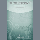Download Andrew Peterson and Ben Shive Is He Worthy? (arr. Heather Sorenson) sheet music and printable PDF music notes