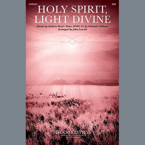 Andrew Reed, Holy Spirit, Light Divine (arr. John Leavitt), SAB Choir