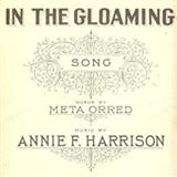 Download Annie F. Harrison In The Gloaming sheet music and printable PDF music notes