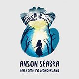 Download Anson Seabra Welcome To Wonderland sheet music and printable PDF music notes