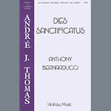 Download Anthony Bernarducci Dies Sanctificatus sheet music and printable PDF music notes