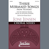 Download Antonín Dvorák Three Mermaid Songs (from Rusalka) sheet music and printable PDF music notes