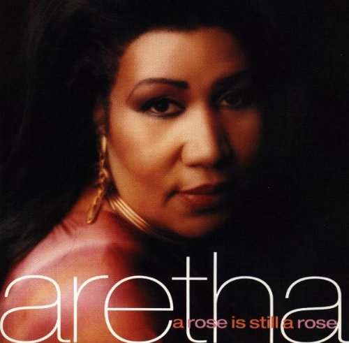 Aretha Franklin, A Rose Is Still A Rose, Piano, Vocal & Guitar (Right-Hand Melody)