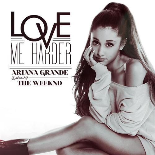 Ariana Grande & The Weeknd, Love Me Harder, Piano, Vocal & Guitar (Right-Hand Melody)
