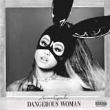 Download Ariana Grande Dangerous Woman sheet music and printable PDF music notes